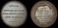 Death of Matthew Boulton, 1809, a copper medal, unsigned, legend in three lines, rev. legend within wreath, 41mm...