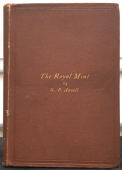 Ansell, G.F., The Royal Mint: Its Working, Conduct and Operations, Fully and Practically Explained, 3rd edn, London,...