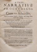Violet, T., A True Narrative of the Proceedings in the Court of Admiraltie, Against the Ships Sampson, Salvador, and...