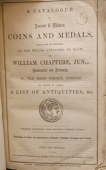 Chaffers Jr, W., A Catalogue of Ancient & Modern Coins and Medals, which may be obtained at the prices attached to...
