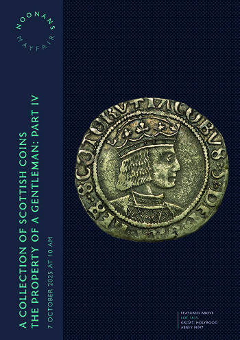 A Collection of Scottish Coins, the Property of a Gentleman (Part IV, Final) (7 October 2025) Catalogue Cover