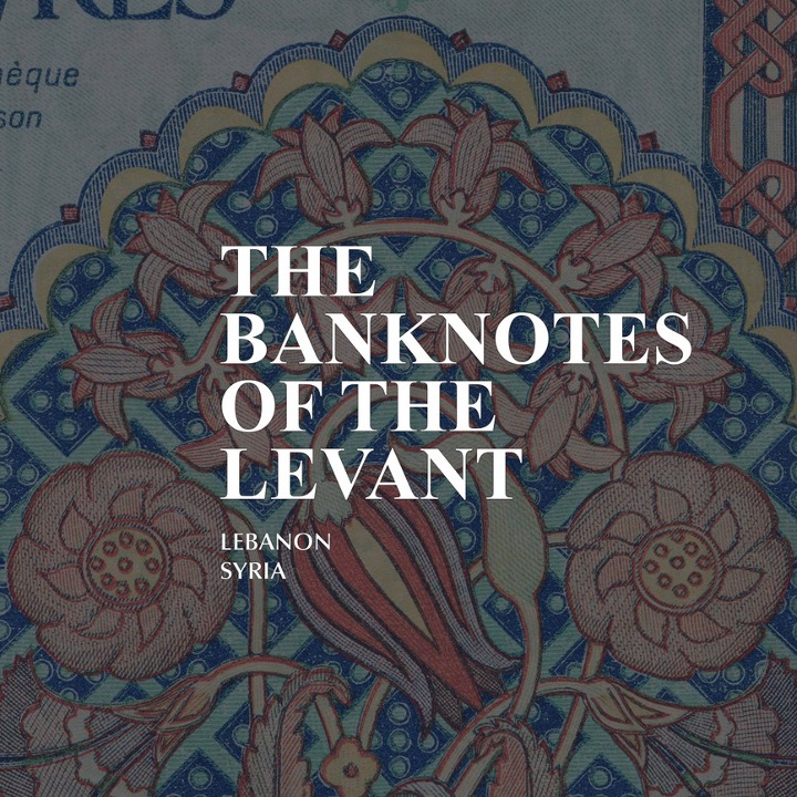 The Banknotes of the Levant
Lebanon and Syria
